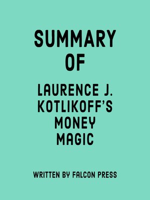 cover image of Summary of Laurence J. Kotlikoff's Money Magic